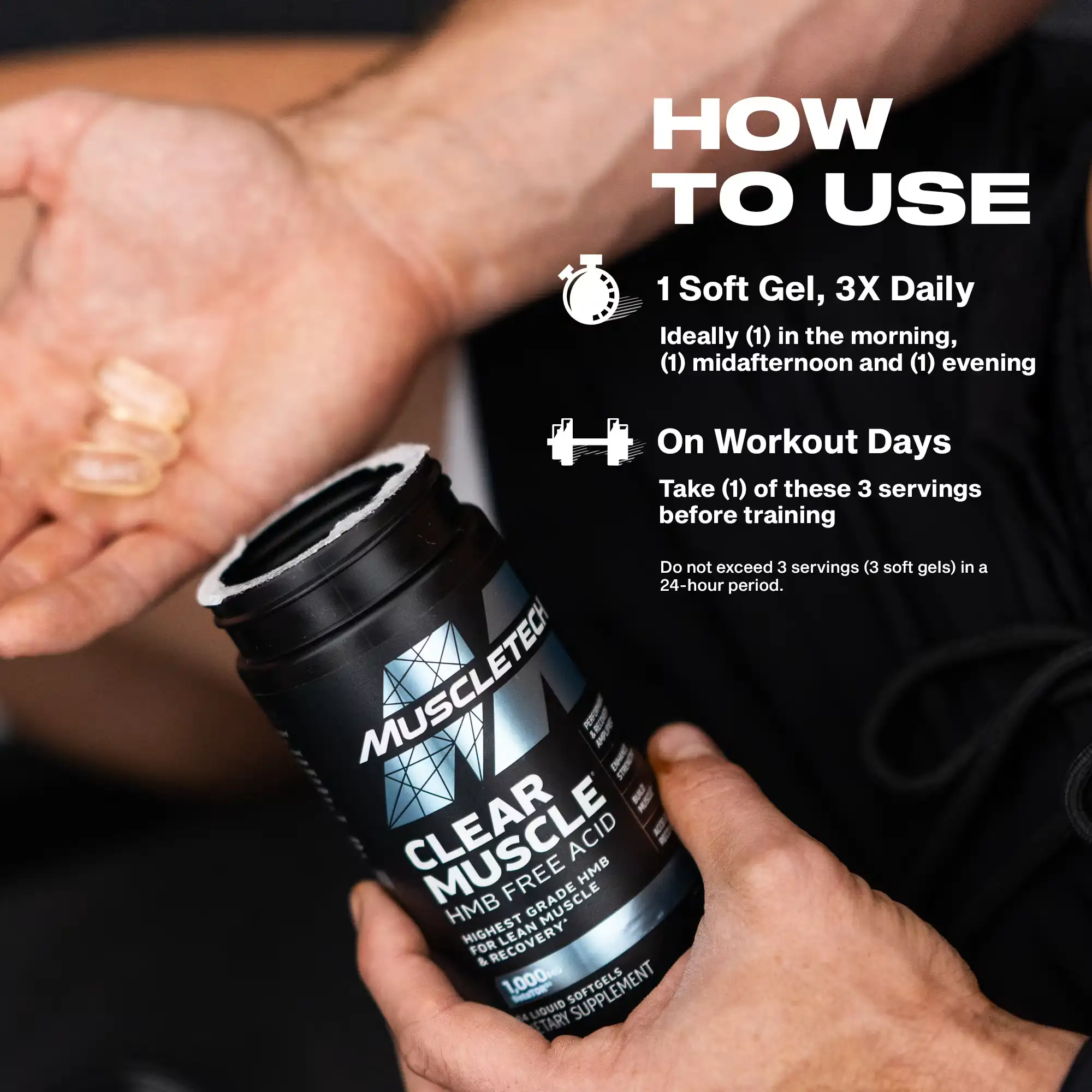 Instrucciones de uso para MuscleTech Clear Muscle HMB BetaTOR®: 1 cápsula líquida 3 veces al día; en días de entreno, una dosis antes de entrenar. Guía de Suplenet Colombia.
